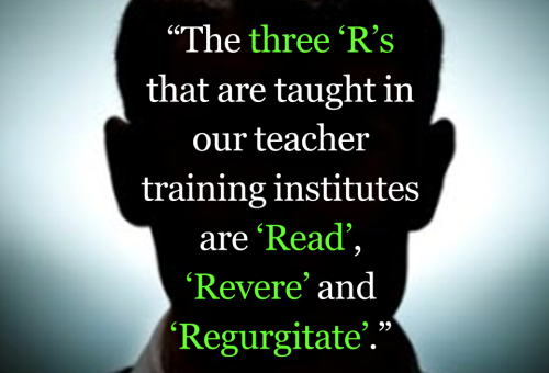 Teacher training - Three Rs Read, Revere, Regurgitate